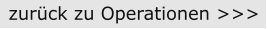 zur�ck zu Operationen >>>