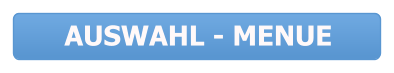 AUSWAHL - MENUE